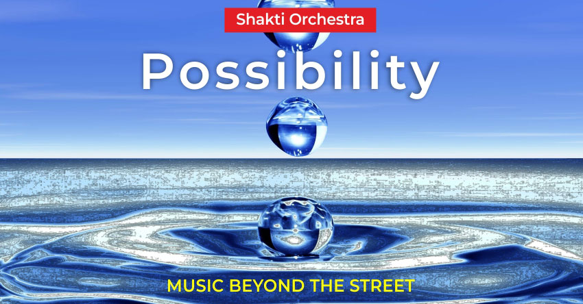 Possibility – Shakti Orchestra & Yogi Isha