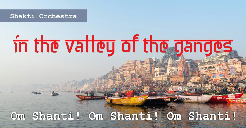 In the Valley of the Ganges – Shakti Orchestra & Yogi Isha