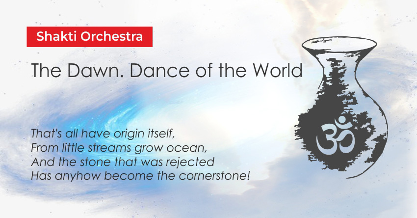 The Dawn. Dance of the World – Shakti Orchestra & Yogi Isha