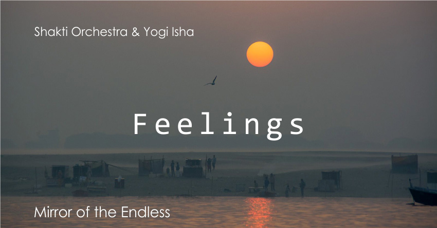 Feelings – Shakti Orchestra & Yogi Isha